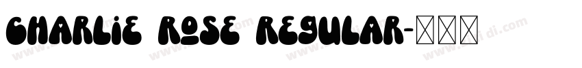 Charlie Rose Regular字体转换